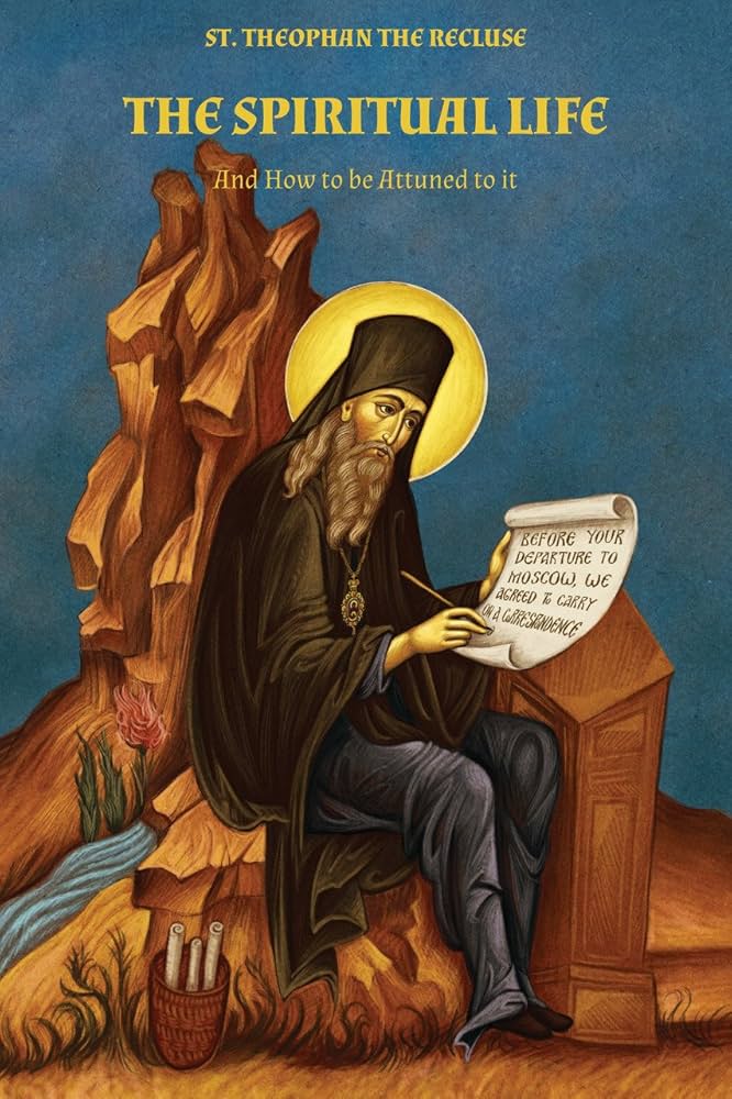 The Spiritual Life - St. Theophan - St. Paisius Monastery