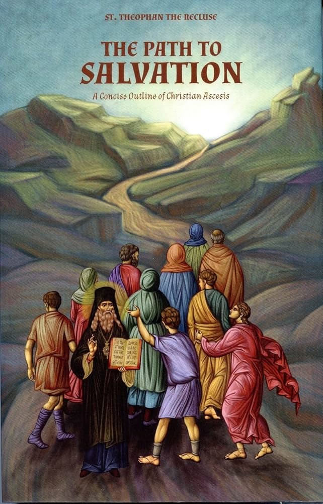 The Path to Salvation - St. Theophan The Recluse - St. Paisius Monastery