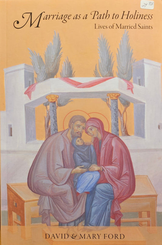 Marriage as a Path to Holiness: Lives of Married Saints